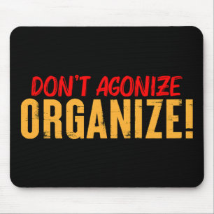 Don't Agonise, Organise! Mouse Mat