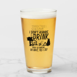 Don't Always Drink, Yes I Do Camping Party Glass