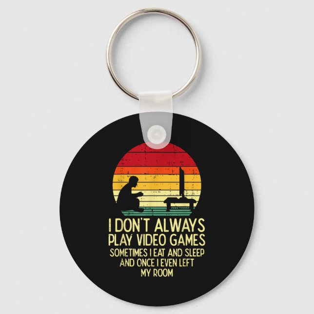 Dont Always Play Video Games Retro Gamer Men Boys  Key Ring (Front)