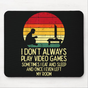 Dont Always Play Video Games Retro Gamer Men Boys  Mouse Mat
