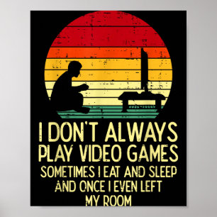 Dont Always Play Video Games Retro Gamer Men Boys  Poster