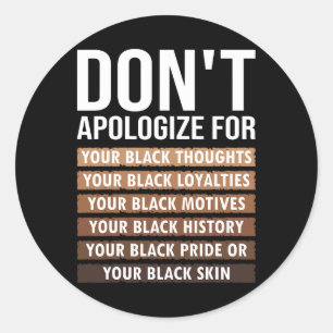 Don't Apologise For Your Black Skin Juneteenth Bla Classic Round Sticker