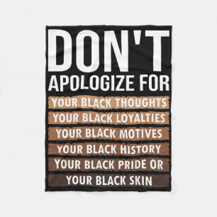 Don't Apologise For Your Black Skin Juneteenth Bla Fleece Blanket