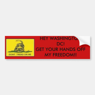 dont' tread, HEY WASHINGTON DC!GET YOUR HA... Bumper Sticker