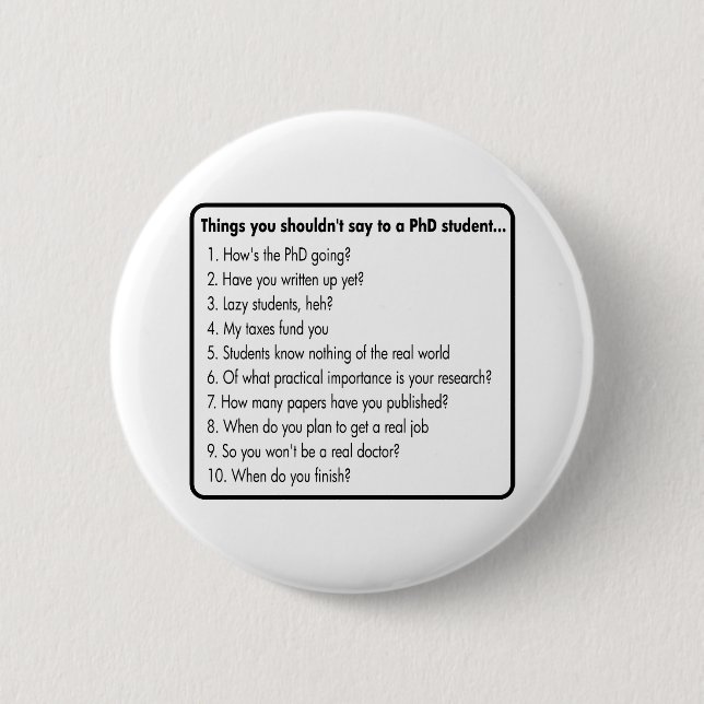 Don't ask a PhD 6 Cm Round Badge (Front)