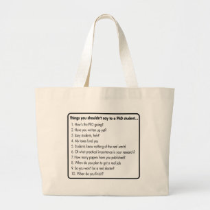 Don't ask a PhD Large Tote Bag