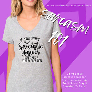 Don't Ask a Stupid Question T-Shirt