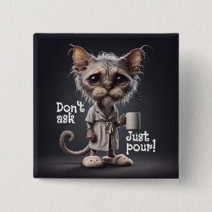 Don't Ask, Just Pour! 15 Cm Square Badge