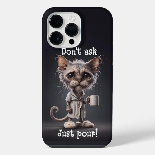 Don't Ask, Just Pour! iPhone Case (Back)