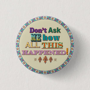 Don't Ask Me... 3 Cm Round Badge