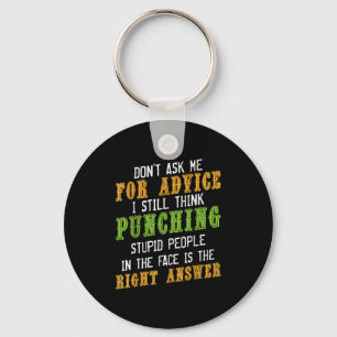Don't Ask Me For Advice Funny Humor Sarcastic Joke Key Ring