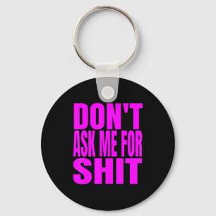 Dont Ask Me For Key Ring