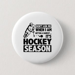 Don't Ask Me When I Am Getting A Haircut It's Hock 6 Cm Round Badge