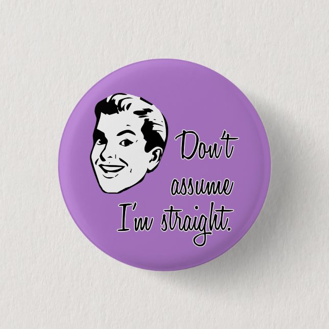 Don't Assume I'm Straight button (Front)