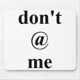 dont at me mouse mat