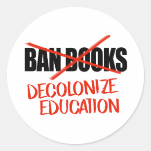 Don't ban books Decolonise Education Classic Round Sticker