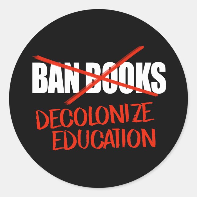 Don't ban books Decolonise Education Classic Round Sticker (Front)