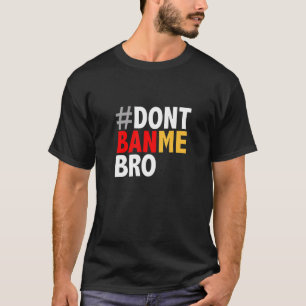 Dont Ban Me Bro Meet Kevin Design T-Shirt