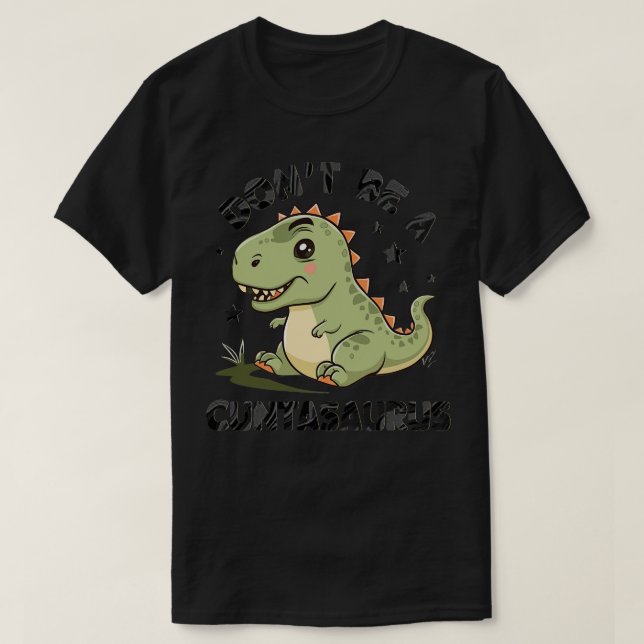 dont be a asaurus 1 T-Shirt (Design Front)