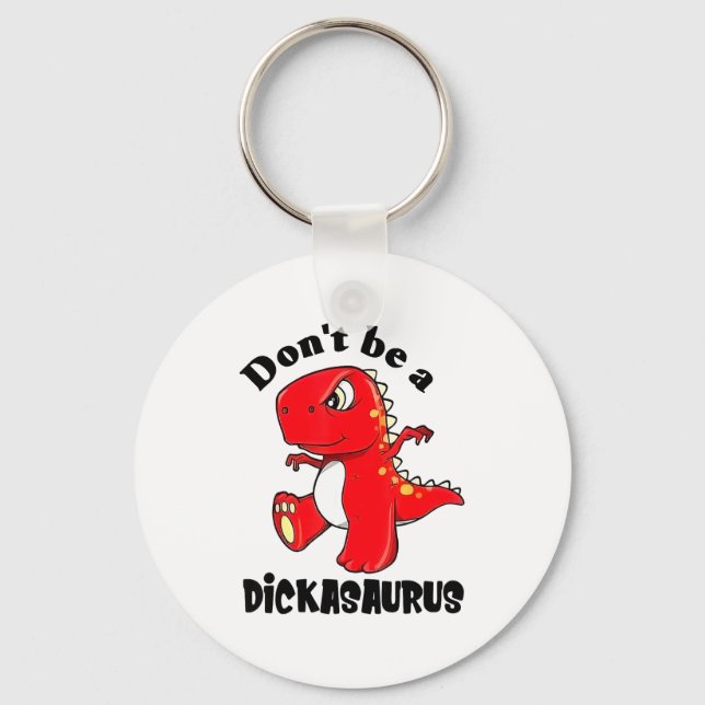 Don't Be A Asaurus  Key Ring (Front)
