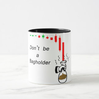 Don't be a Bag holder! For stock or day traders. Mug