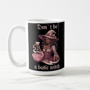 Don't Be A Basic Witch Black Girl With Cocktail Coffee Mug
