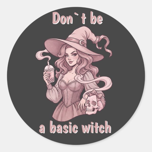 Don't Be A Basic Witch - Sassy Boba Tea & Skull Classic Round Sticker (Front)