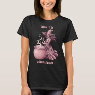 Don't Be A Basic Witch Sassy Vintage Pink Potion T-Shirt