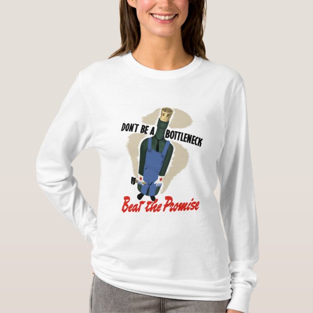 Don't Be A Bottleneck T-Shirt (Front)