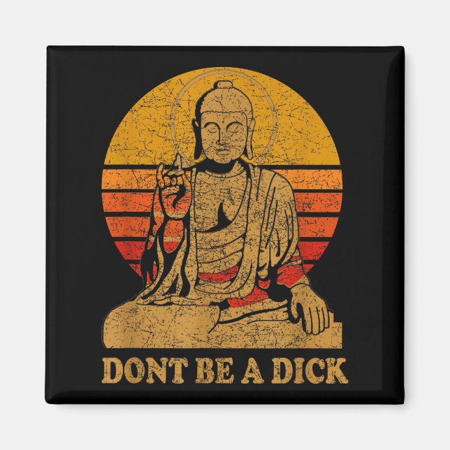 Dont Be A - Buddha - Vintage Distressed  Magnet (Front)