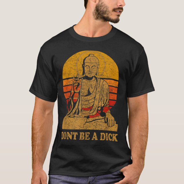 Dont Be A - Buddha - Vintage Distressed  T-Shirt (Front)