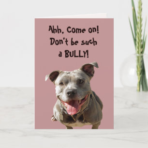 Don't Be a Bully Birthday Card