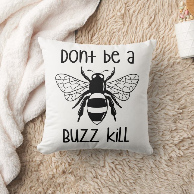 Don't Be A Buzz Kill Cushion (Blanket)