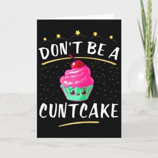 Don't Be A Cake _ Cute Adult Humor Mature Gag Gift Card
