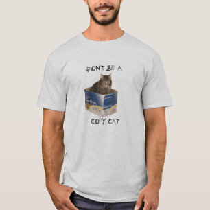 Don't Be A Copy Cat T-Shirt