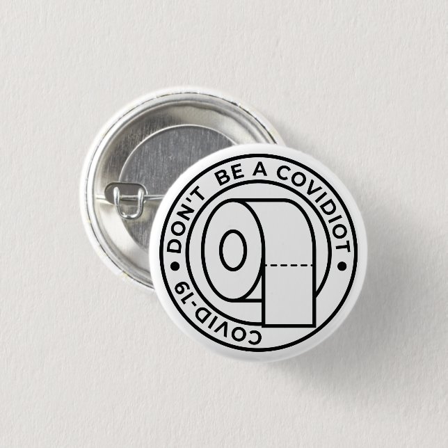 Don't Be A Covidiot 3 Cm Round Badge (Front & Back)