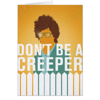 Don't Be a Creeper
