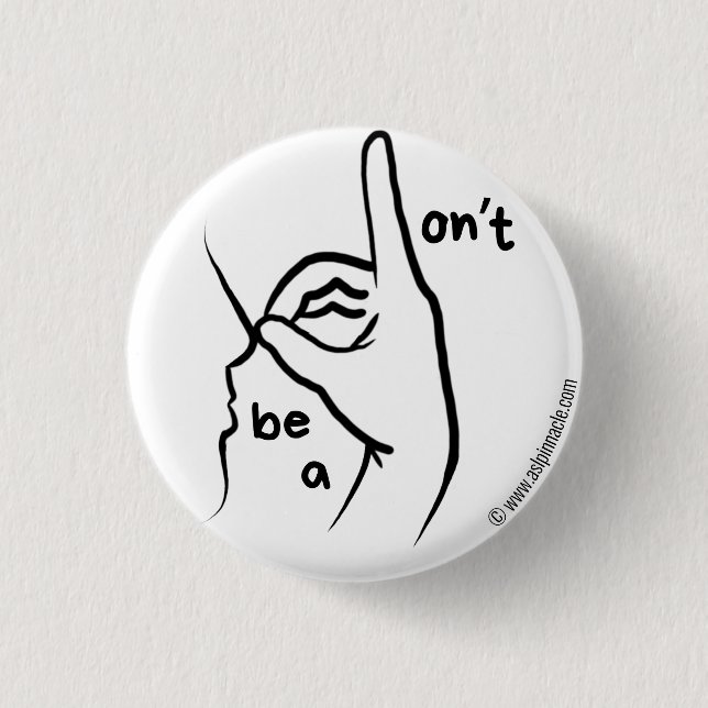 "Don't be a D**k" in ASL | Button (Front)