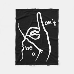 Dont Be A D K In Asl  Fleece Blanket