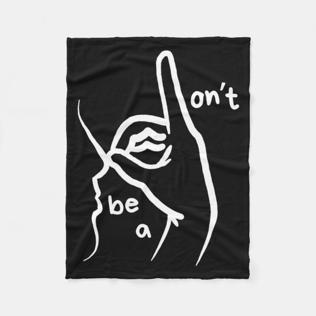 Dont Be A D K In Asl  Fleece Blanket (Front)