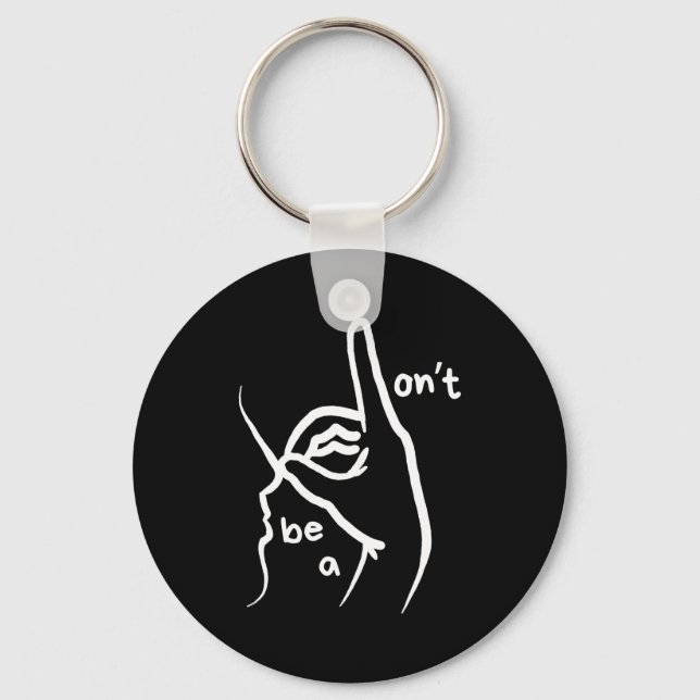 Dont Be A D K In Asl  Key Ring (Front)