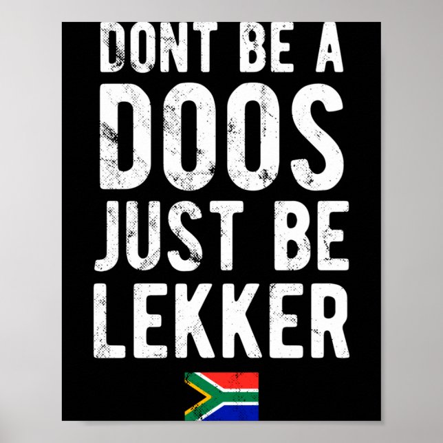 Dont Be A Doos Just Be Lekker  Poster (Front)