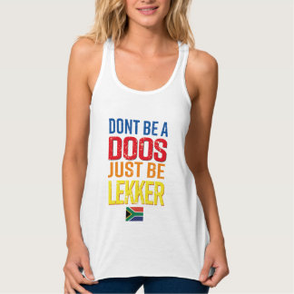 Dont be a Doos just be Lekker  Tank Top