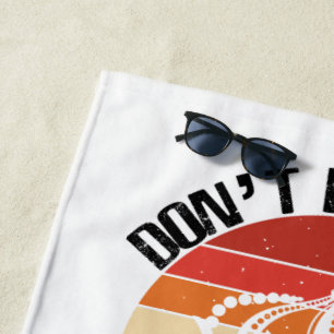 Don't Be A Drag Beach Towel