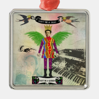 Don't Be A Drag Just Be A Queen Ornament