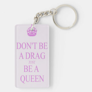 Don't Be a Drag Key Ring