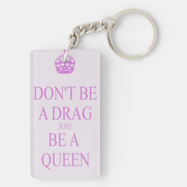 Don't Be a Drag Key Ring (Back)