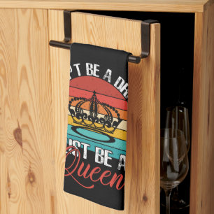 Don't Be A Drag Kitchen Towel