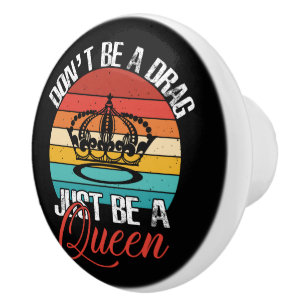 Don't Be A Drag Knob