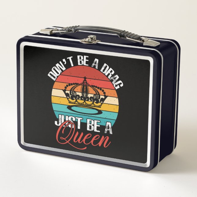 Don't Be A Drag Lunchbox (Front)